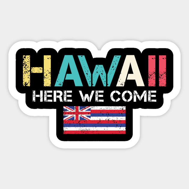 Hawaii Here We Come Hawaiian Family Vacation Trip Sticker by MetalHoneyDesigns